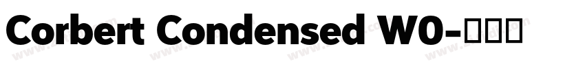 Corbert Condensed W0字体转换 Corbert Condensed W0字体转换